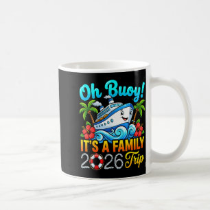 Nautical Vacation Oh Buoy Its a Family 2026 Trip Coffee Mug