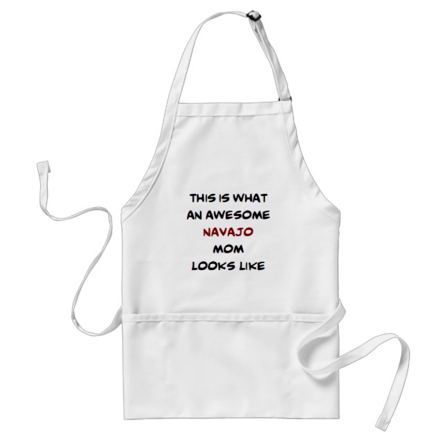 navajo mom, awesome adult apron (Front)