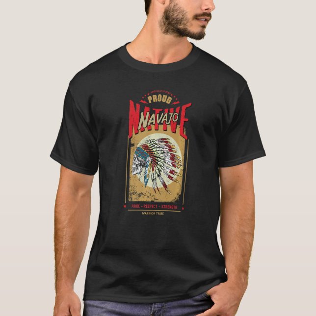 Navajo Native American Indian Warrior Tribe Proud  T-Shirt (Front)
