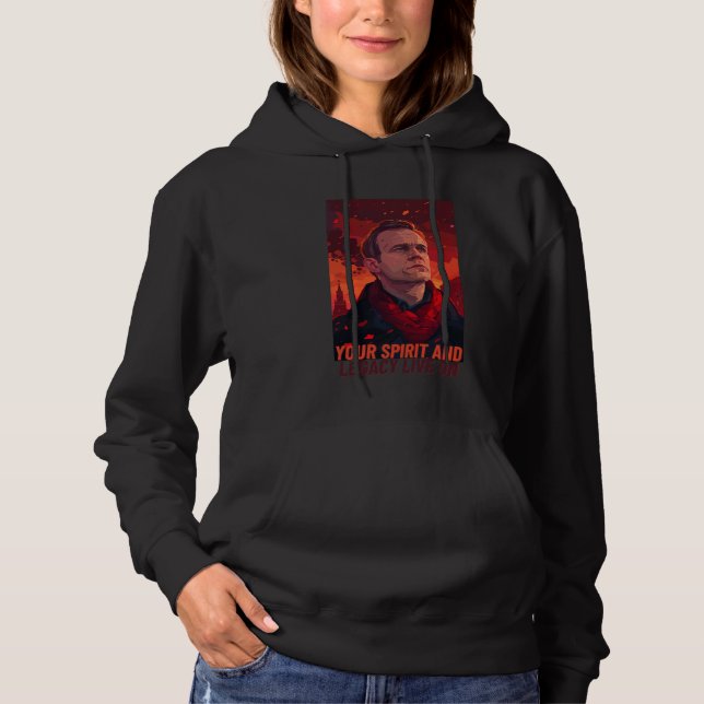Navalny, Your Legacy and Spirit Live On Hoodie (Front)