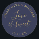 Navy Blue And Gold Love Is Sweet Wedding Favor  Classic Round Sticker<br><div class="desc">Navy blue and gold wedding favor love is sweet classic round sticker. Designed by Thisisnotme©</div>