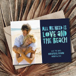 Navy Blue Beach Wedding Save the Date  Announcement Postcard<br><div class="desc">Get your guests excited for your special day with this navy blue "All we need is love and the beach" photo save the date postcard.</div>