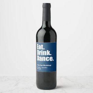 Navy Blue Eat. Drink. Dance. Wedding Wine Label