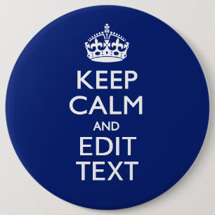 Navy Blue Keep Calm And Edit Text Personalised 6 Cm Round Badge