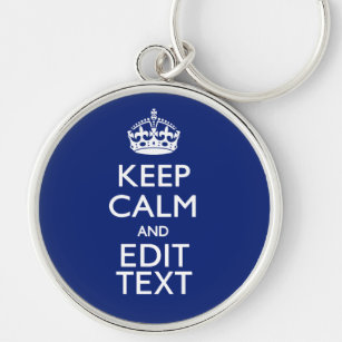 Navy Blue Keep Calm And Have Your Text Key Ring