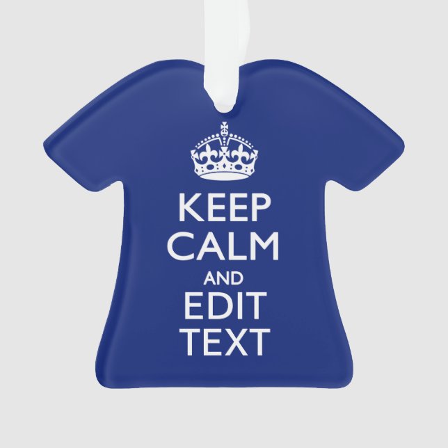 Navy Blue Keep Calm And Have Your Text Ornament (Front)