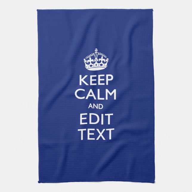 Navy Blue Keep Calm And Have Your Text Tea Towel (Vertical)