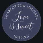 Navy Blue Love Is Sweet Wedding Favor  Classic Round Sticker<br><div class="desc">Navy blue wedding favor love is sweet classic round sticker. Designed by Thisisnotme©</div>