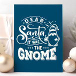 Navy Dear Santa It Was The Gnome Christmas Holiday Card<br><div class="desc">Navy Dear Santa It Was The Gnome Christmas Holiday Card. Personalise this custom modern design with your own inside greeting.</div>