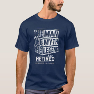 Navy The Man The Myth The Legend Has Retired T-Shi T-Shirt