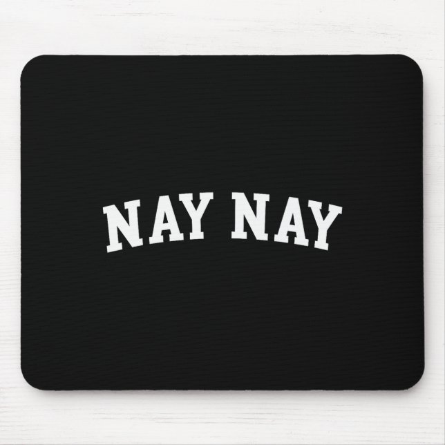 Nay Nay  Mouse Pad (Front)