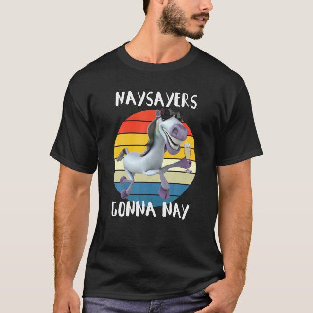 Naysayers Gonna Nay Retro Horse Rider Equestrian N T-Shirt (Front)
