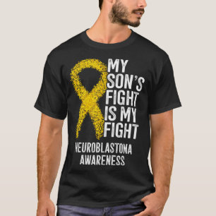 NB My Son s Fight Is My Fight Neuroblastoma Awaren T-Shirt