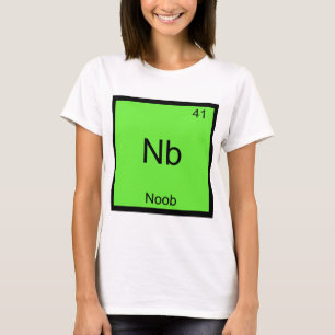 Nb - Noob Chemistry Element Symbol Funny Newbie T-Shirt