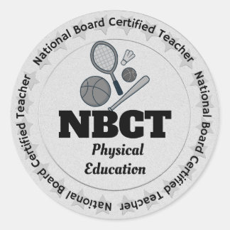 NBCT National Board Teacher Physical Education Classic Round Sticker