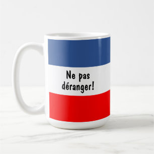 Ne pas déranger (Do Not Disturb) French flag Coffee Mug