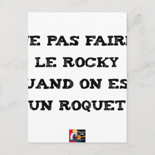 Ne pas faire le ROCKY quand on est un ROQUET Postcard