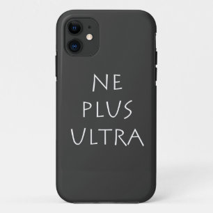 Ne Plus Ultra iPhone 11 Case