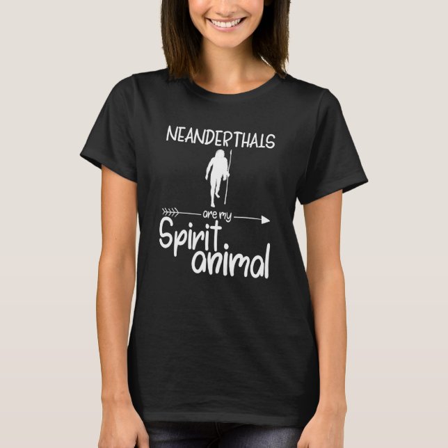 Neanderthals Are My Spirit Animal  For Men Women P T-Shirt (Front)