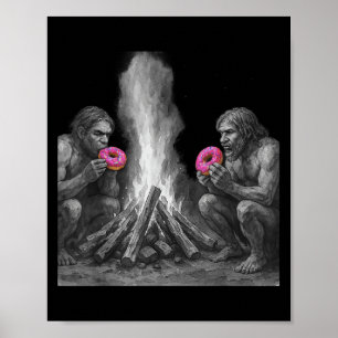Neanderthals Eat Doughnuts At The Fire Funny  Poster
