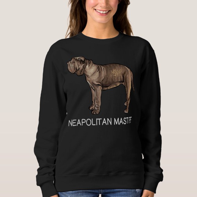 Neapolitan Mastiff Crazy Dog Sweatshirt (Front)