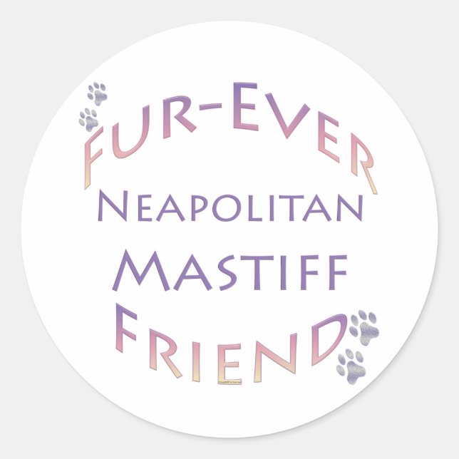Neapolitan Mastiff Furever Classic Round Sticker (Front)