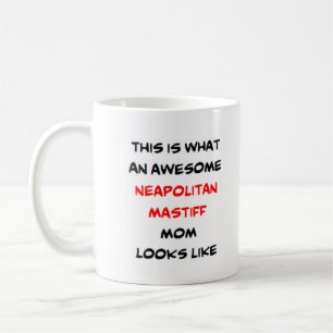 neapolitan mastiff mum, awesome coffee mug