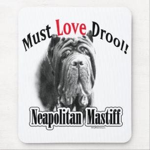 Neapolitan Mastiff Must Love Drool Mouse Pad
