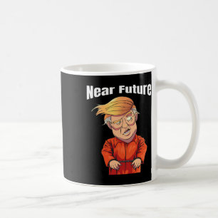 Near Future Trump lock Him Up' Orange Prison Jumps Coffee Mug