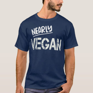 Nearly Vegan Vegetarian Veggie Meat Free T-Shirt