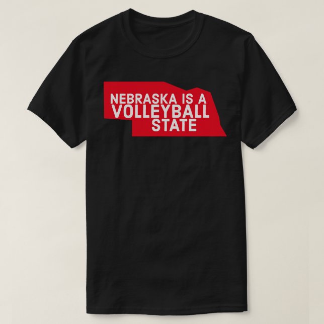 Nebraska is a volleyball state TShirt (Design Front)