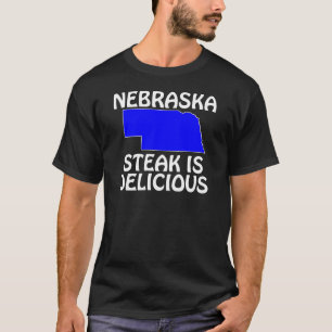 Nebraska - Steak Is Delicious T-Shirt