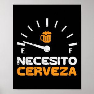 Necesito Cerveza Funny Mexican Spanish Cinco De Ma Poster