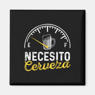 Necesito Cerveza Funny Sayings Mexican I Need Beer Magnet