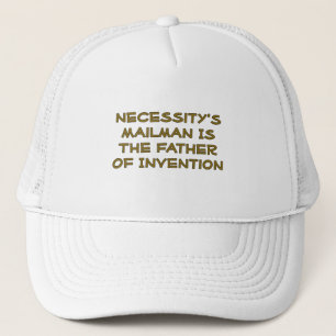 Necessity's Mailman is the Father of Invention Trucker Hat