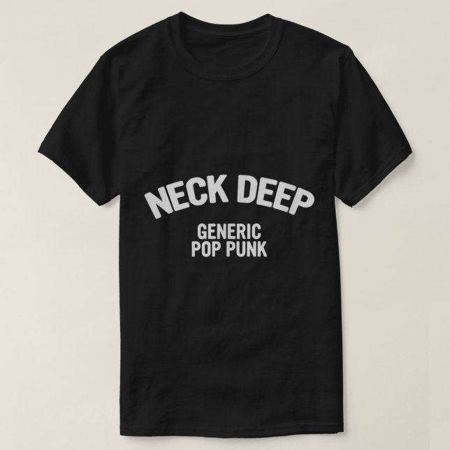 Neck Deep Generic Pop Punk Funny   T-Shirt (Design Front)