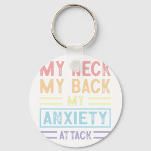 Neck My Back My Anxiety Attack Psychology Mental H Key Ring