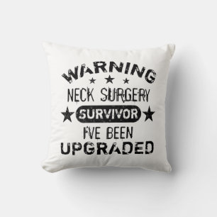 Neck Surgery Humour Upgraded Cushion