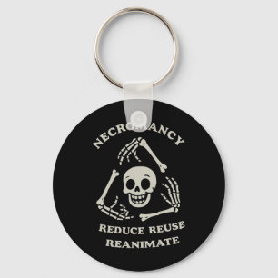 Necromancy Reduce Reuse Reanimate Funny Skeleton Key Ring