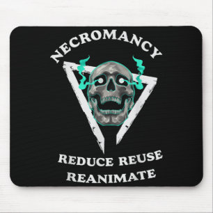Necromancy Reduce Reuse Reanimate Funny Skeleton Mouse Pad