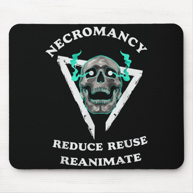 Necromancy Reduce Reuse Reanimate Funny Skeleton Mouse Pad (Front)