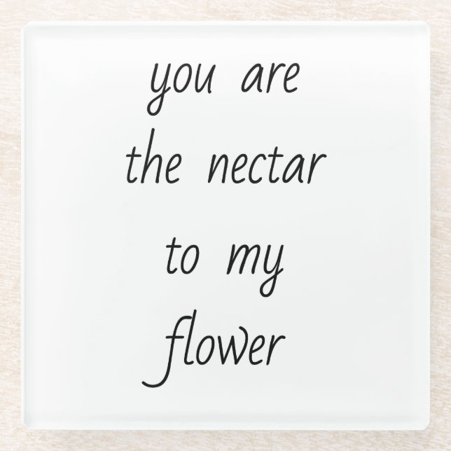 Nectar To My Flower Glass Coaster (Front)