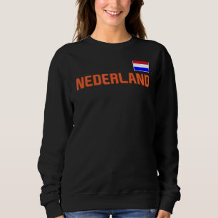 Nederland Flag Dutch Pride Netherlands Internation Sweatshirt