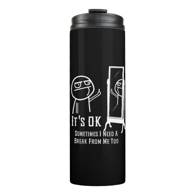 Need a Break Mirror  Thermal Tumbler (Front)