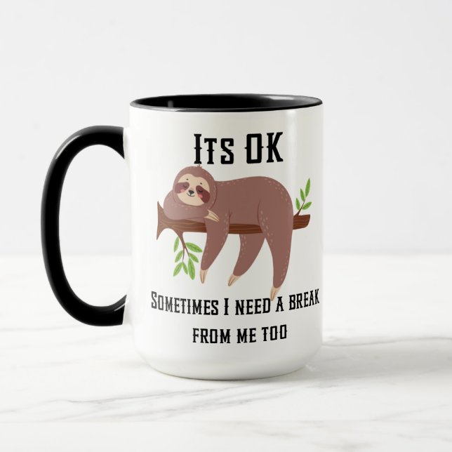 Need a Break sloth Mug (Left)