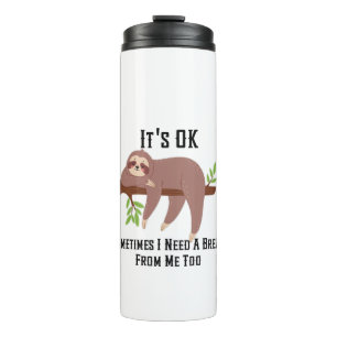 Need a Break Sloth Thermal Tumbler