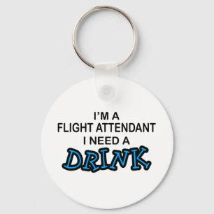 Need a Drink - Flight Attendant Key Ring