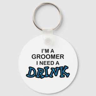 Need a Drink - Groomer Key Ring