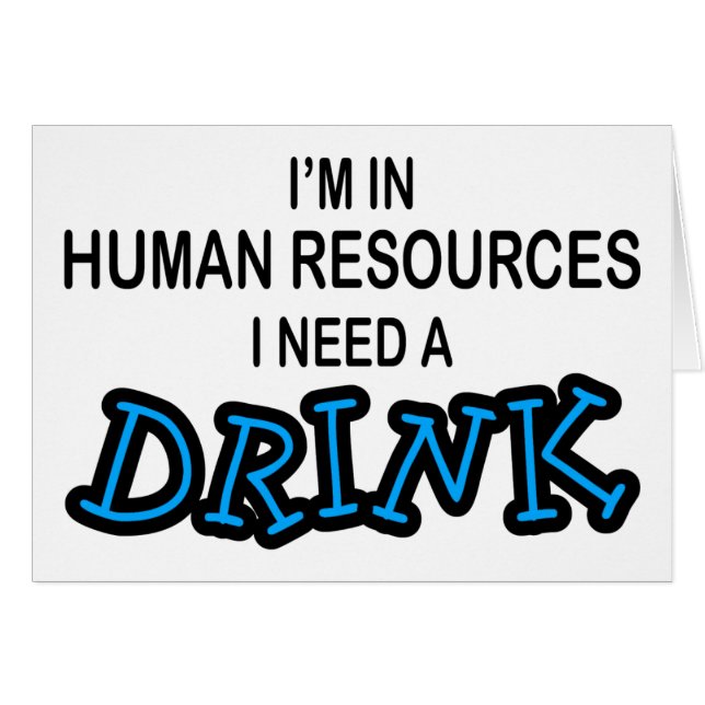 Need a Drink - Human Resources (Front Horizontal)