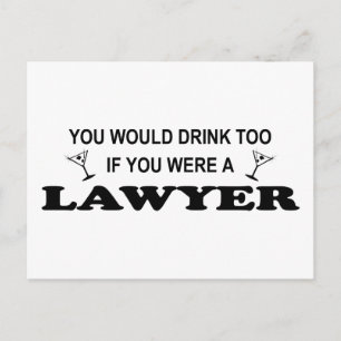 Need a Drink - Lawyer Postcard